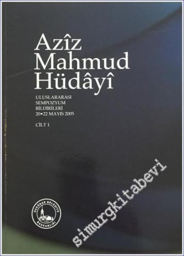 Aziz Mahmud Hüdayi Uluslararası Sempozyumu Bildirileri 1 - 2