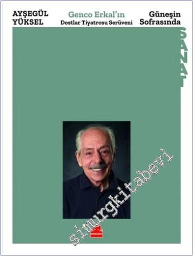Güneşin Sofrasında - Genco Erkal'ın Dostlar Tiyatrosu Serüveni -        2020