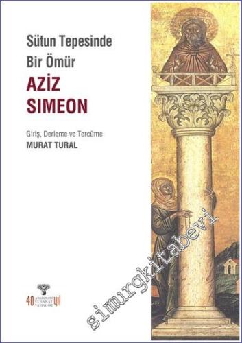 Sütun Tepesinde Bir Ömür Aziz Simeon - 2022