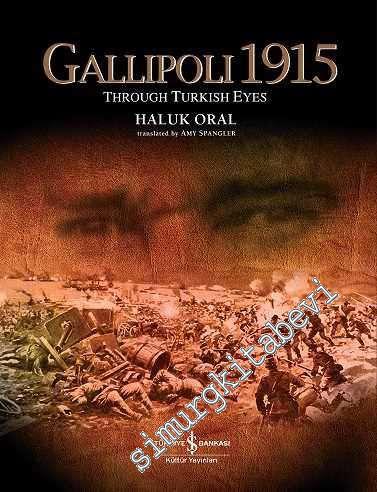 Gallipoli 1915: Through Turkish Eyes (Ciltli)  -