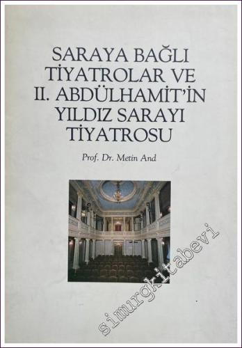 Saraya Bağlı Tiyatrolar ve II. Abdülhamit'in Yıldız Sarayı Tiyatrosu -        1987