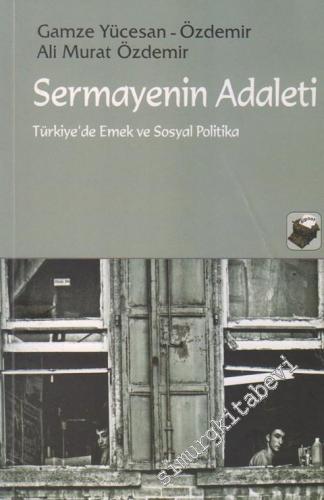 Sermayenin Adaleti: Türkiye'de Emek ve Sosyal Politika -        2008