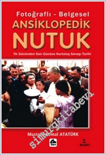 Fotoğraflı  Belgesel Ansiklopedik Nutuk : İlk Gününden Son Gününe Kurtulış Savaşı Tarihi -