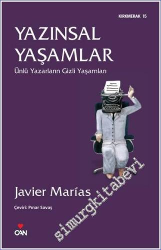 Yazınsal Yaşamlar: Ünlü Yazarların Gizli Yaşamları -