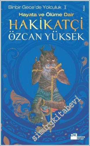 Hakikatçi: Hayata ve Ölüme Dair - Binbir Gece'de Yolculuk 1