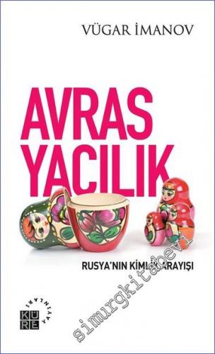 Avrasyacılık: Rusya'nın Kimlik Arayışı -