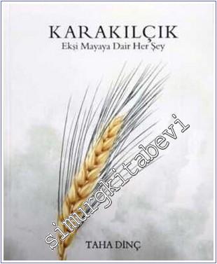 Karakılçık: Ekşi Mayaya Dair Her Şey -        2019