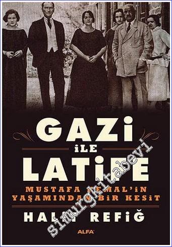 Gazi ile Latife: Mustafa Kemal'in Yaşamından Bir Kesit