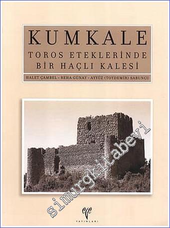 Kumkale : Toros Eteklerinde Bir Haçlı Kalesi -        2007