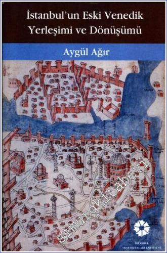 İstanbul'un Eski Venedik Yerleşimi ve Dönüşümü