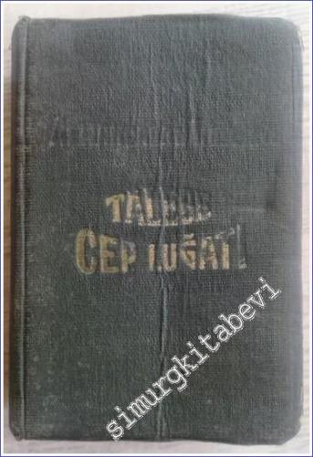 Türkçeden Almancaya Talebe Cep Lugati.= Wörterbuch Türkisch - Deutsch. -        1932