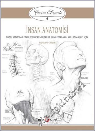 İnsan Anatomisi - Çizim Sanatı 6 : Güzel Sanatlar Fakültesi Öğrencileri ile Sanatkarların Kullanmaları İçin -        2018