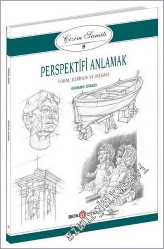 Perspektifi Anlamak - Çizim Sanatı 8 : Form Derinlik ve Mesafe -        2019