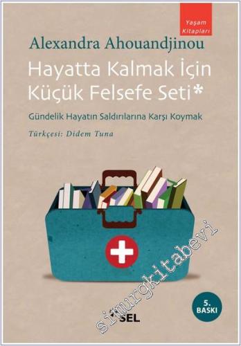 Hayatta Kalmak İçin Küçük Felsefe Seti : Gündelik Hayatın Saldırılarına Karşı Koymak -        2025