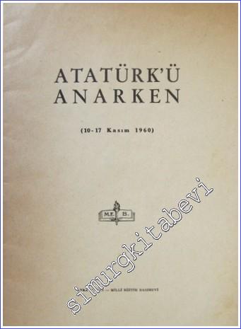 Atatürk'ü Anarken: 10 - 17 Kasım 1960 -