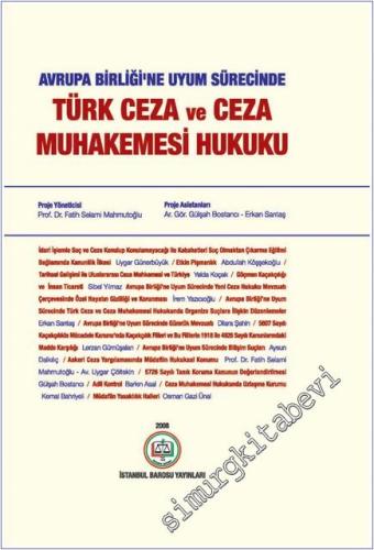 Türk Ceza ve Ceza Muhakemesi Hukuku: Avrupa Birliğine Uyum Sürecinde -