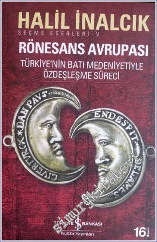 Rönesans Avrupası: Türkiye'nin Batı Medeniyetiyle Özdeşleşme Süreci