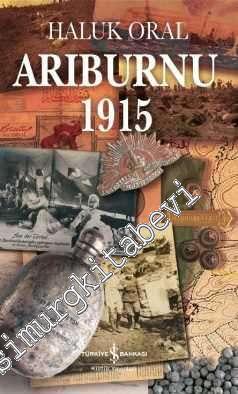 Arıburnu 1915: Çanakkale Savaşından Belgesel Öyküler