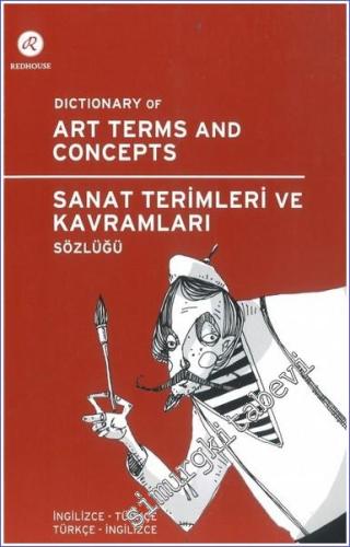 Redhouse Sanat Terimleri ve Kavramları Sözlüğü = Dictionary of Art Ter