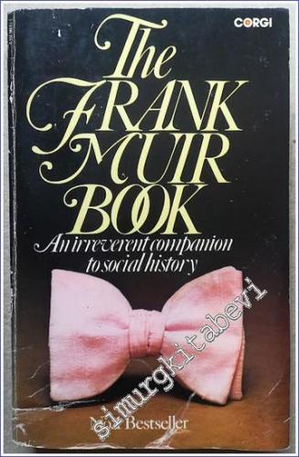 The Frank Muir Book : An Irreverent Companion to Social History - 1978