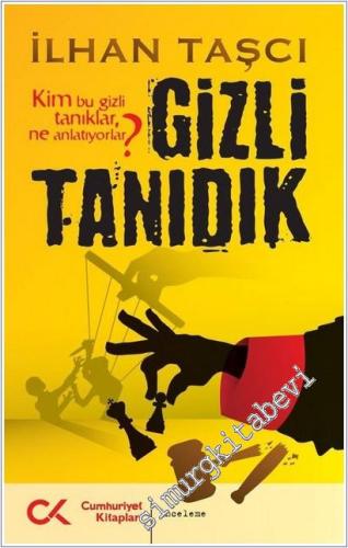 Gizli Tanıdık: Kim Bu Gizli Tanıklar, Ne Anlatıyorlar? -        2013