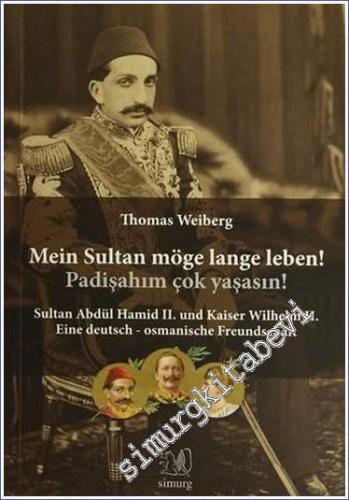 Mein Sultan möge lange leben ! = Padişahım çok yaşasın ! Sultan Abdül 