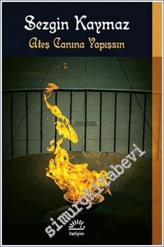 Ateş Canına Yapışsın -