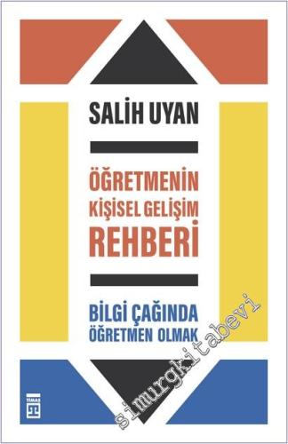 Öğretmenin Kişisel Gelişim Rehberi - Bilgi Çağında Öğretmen Olmak -        2024