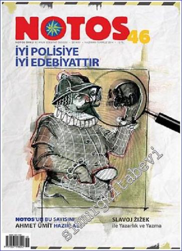 Notos Öykü: İki Aylık Edebiyat Dergisi - İyi Polisiye İyi Edebiyattır - Sayı: 46      Haziran - Temmuz 2014