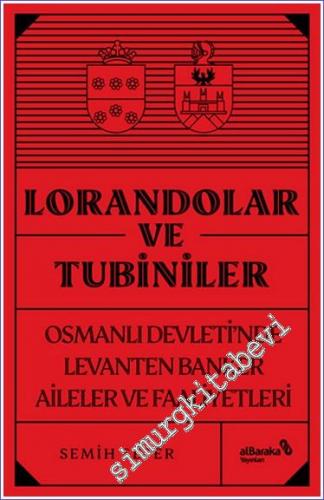 Lorandolar ve Tubiniler : Osmanlı Devleti'nde Levanten Banker Aileler 