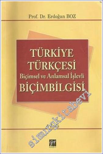 Türkiye Türkçesi Biçimsel ve Anlamsal İşlevli Biçim Bilgisi