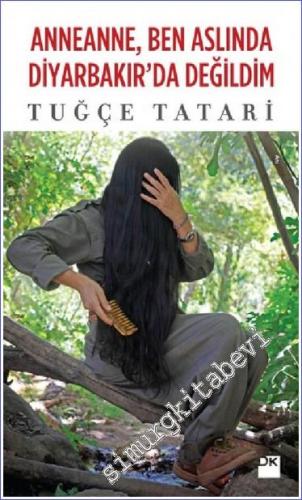 Anneanne Ben Aslında Diyarbakır'da Değildim -        2015