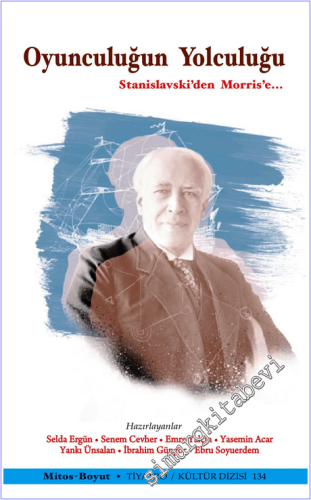 Oyunculuğun Yolculuğu: Stanislavski'den Morris'e -