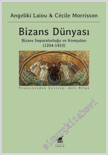 Bizans Dünyası 3: Bizans İmparatorluğu ve Komşuları (1204 - 1453) -        2023