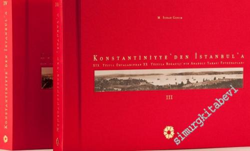From Konstantiniyye to İstanbul vol. 3 - 4 : Photographs of the Anatol