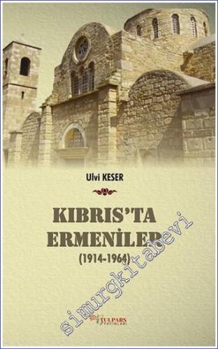 Kıbrıs'ta Ermeniler 1914 - 1964 -