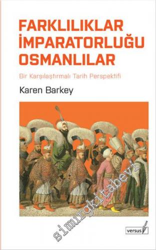 Farklılıklar İmparatorluğu Osmanlılar: Bir Karşılaştırmalı Tarih Persp