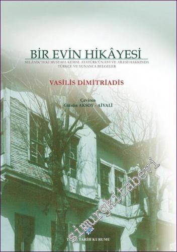 Bir Evin Hikayesi: Selânik'teki Mustafa Kemal Atatürk'ün Evi ve Ailesi