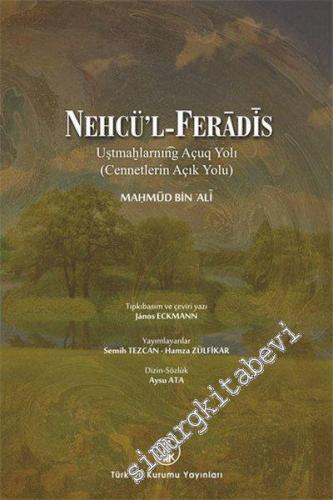Nehcü'l Feradis = Cennetlerin Açık Yolu