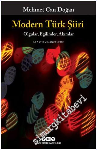 Modern Türk Şiiri: Olgular, Eğilimler, Akımlar