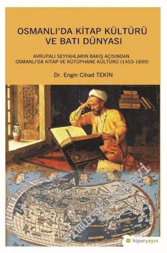 Osmanlı'da Kitap Kültürü ve Batı Dünyası: Avrupalı Seyyahların Bakış A