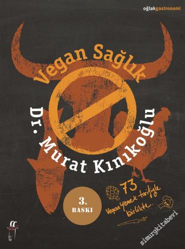 Vegan Sağlık - 73 Vegan Yemek Tarifiyle Birlikte -