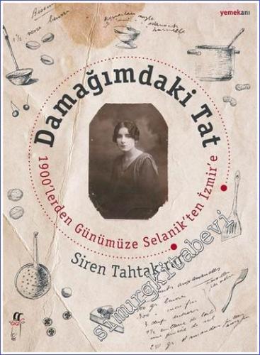 Damağımdaki Tat: 1900'lerden Günümüze Selanik'ten İzmir'e