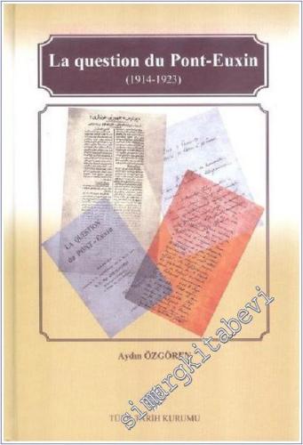 La question du Pont-Euxin 1914 - 1923 CİLTLİ -        2019