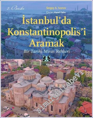 İstanbul'da Konstantinopolis'i Aramak : Bir Tarihi Miras Rehberi