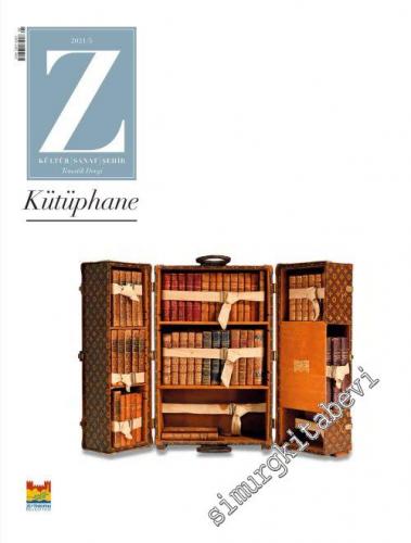 Z Tematik Mevsimlik Kültür Sanat Şehir Dergisi - Dosya: Kütüphane - Sayı : 5