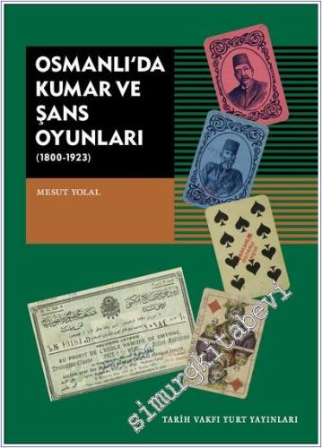 Osmanlı'da Kumar ve Şans Oyunları (1800 - 1923) -