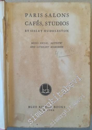 Paris Salons Cafes Studios : Being Social Artistic and Literary Memories -        1928