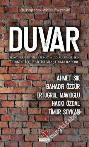 Duvar : Sedat Peker'in İtiraf İfşaat ve İddialarına İlişkin Türkiye İş