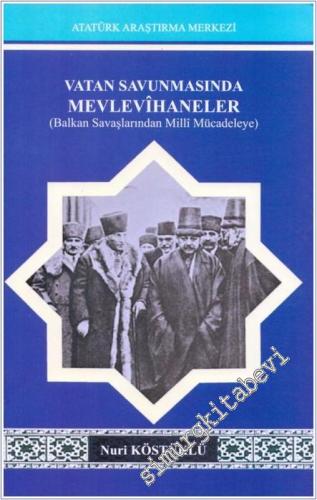 Vatan Savunmasında Mevlevihaneler : Balkan Savaşlarından Milli Mücadeleye -        2010
